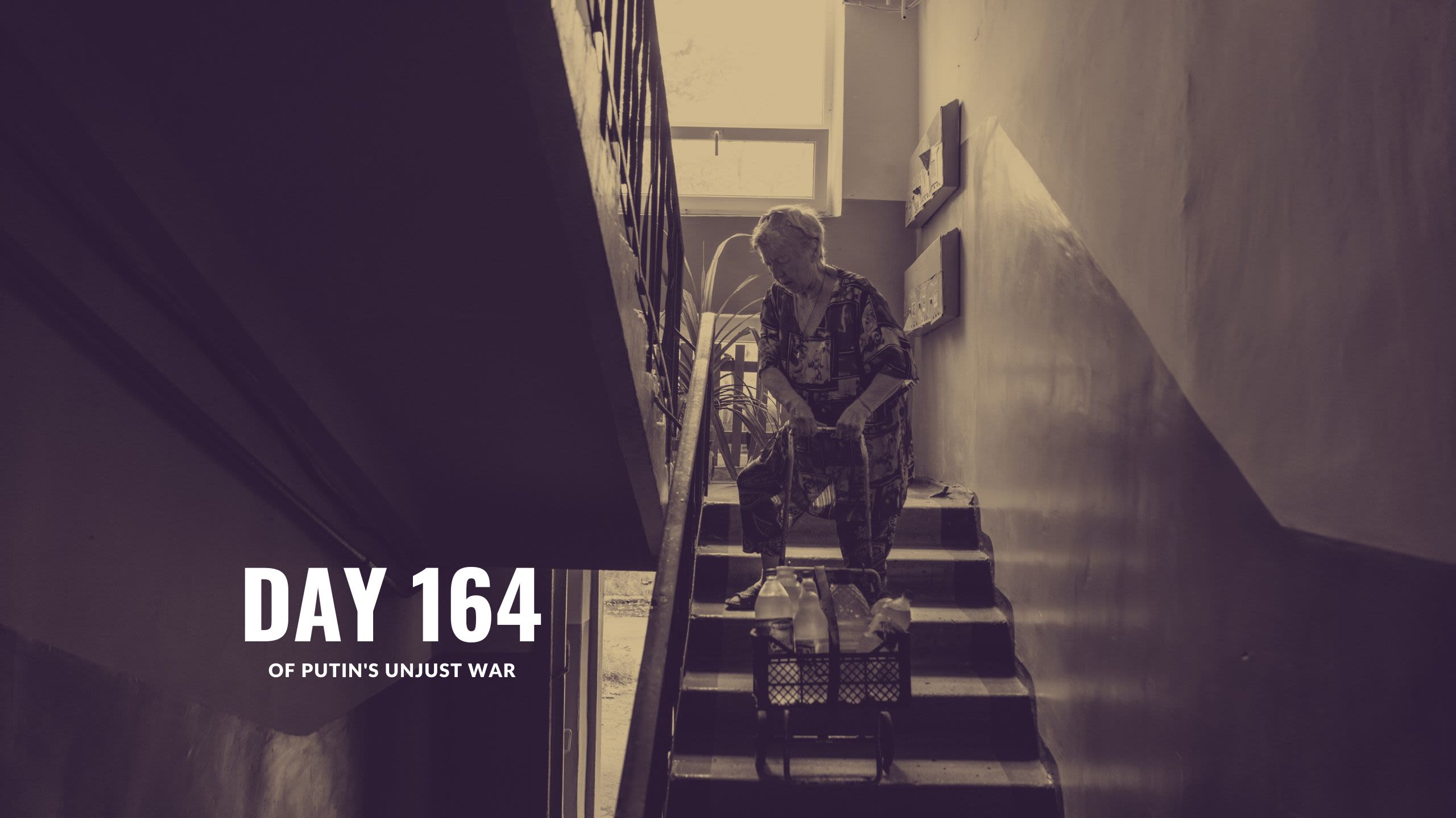 Day 164 of Putin’s Unjust War
