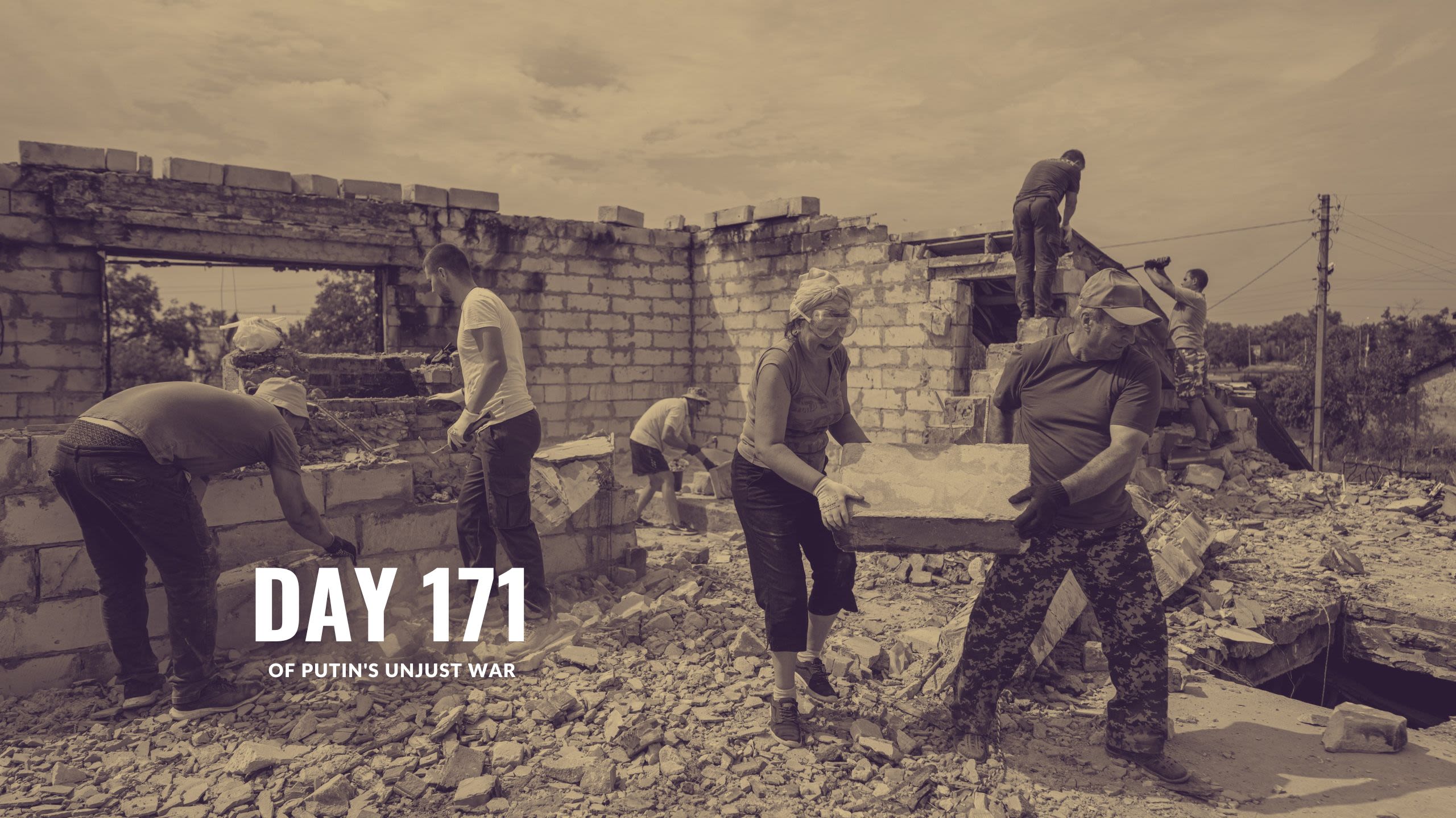 Day 171 of Putin’s Unjust War