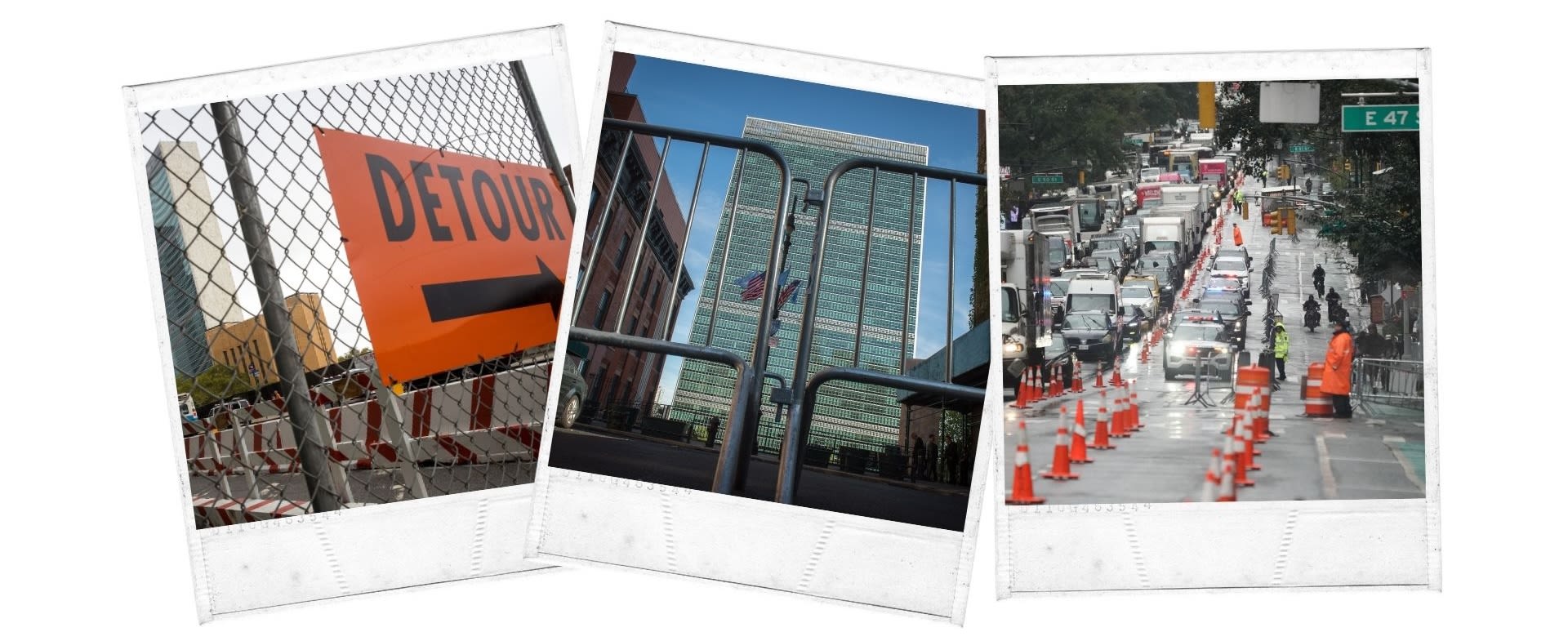 Collage of three images from left: "Detour" sign on chain-link fence (© Drew Angerer/Getty Images) Barricade in front of UN (© Bryan R. Smith/AP) Busy street filled with traffic cones, vehicles, and police (© Bryan R. Smith/AFP/Getty Images)