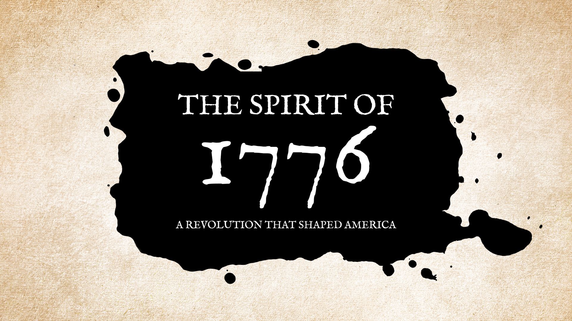 The Spirit of 1776: A Revolution that Shaped America
