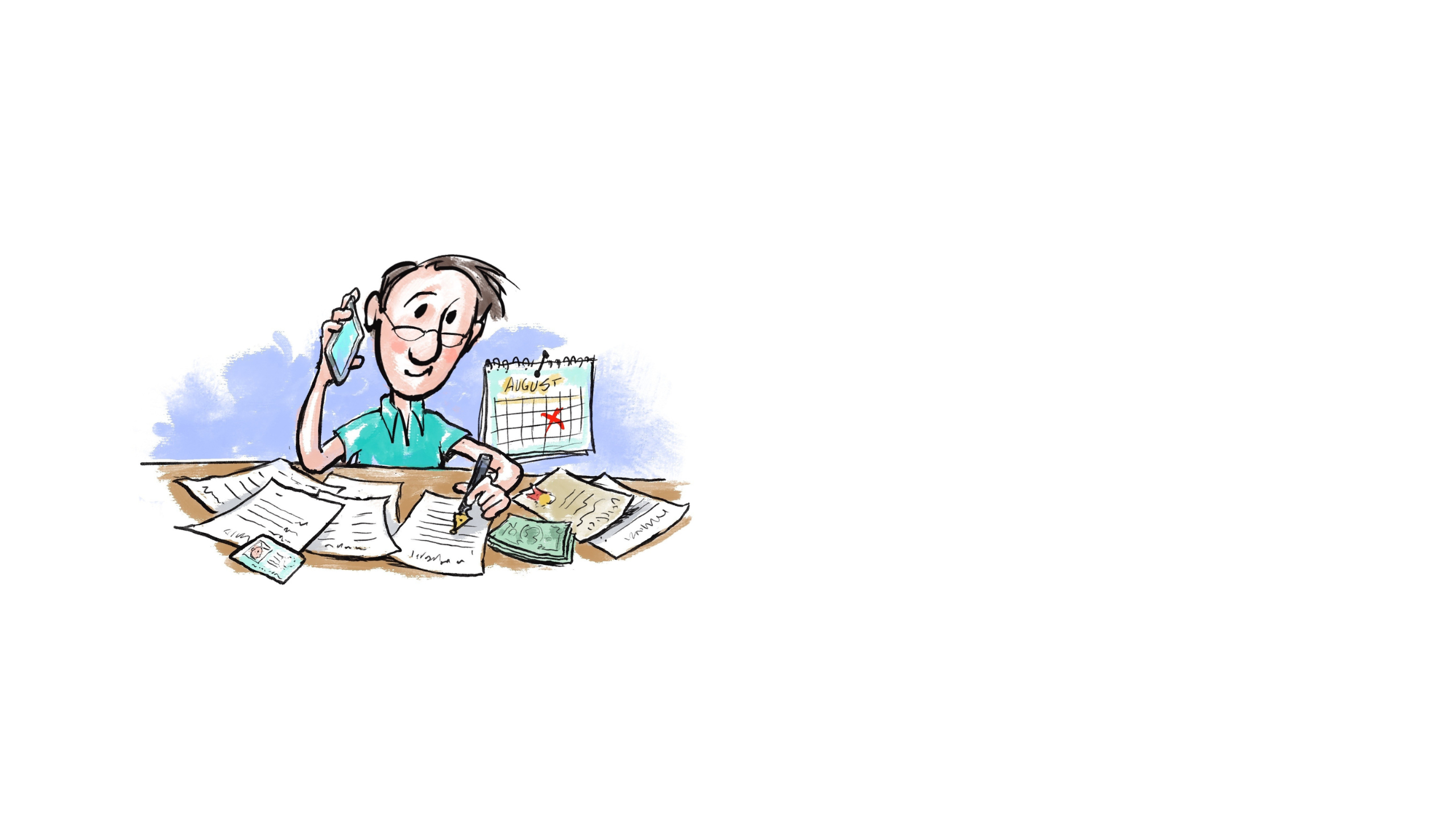 Illustration of man sitting at desk covered with documents, identification, and money, talking on the phone, with calendar behind him with specific date marked by red X (State Dept./D. Thompson)